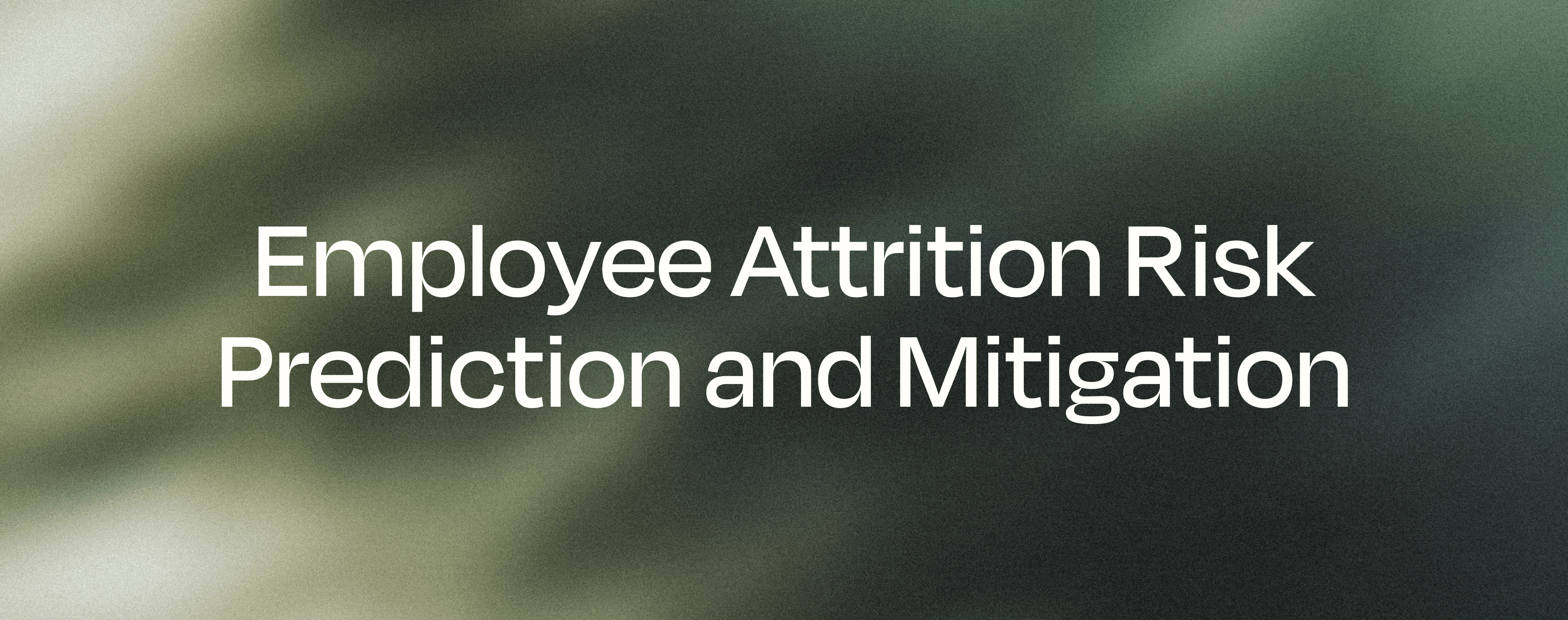 Employee Attrition Risk Prediction and Mitigation